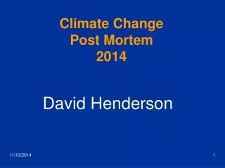 Climate Change Post Mortem 2014