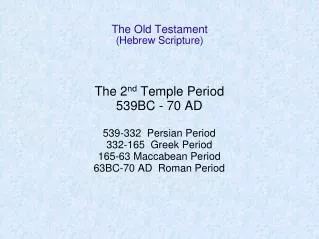 The Old Testament (Hebrew Scripture)
