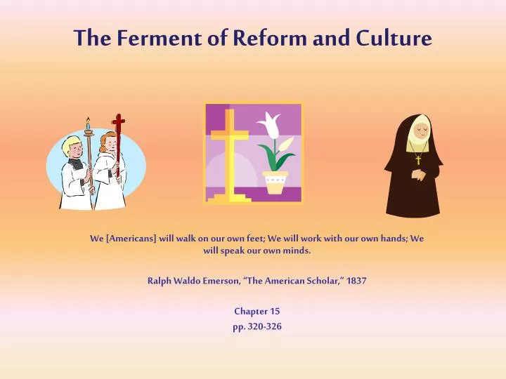 the ferment of reform and culture