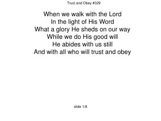 When we walk with the Lord In the light of His Word What a glory He sheds on our way