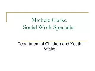 Michele Clarke Social Work Specialist