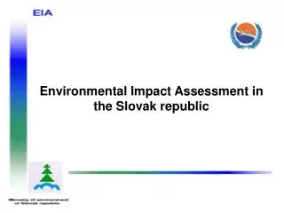 Environmental Impact Assessment in the Slovak republic