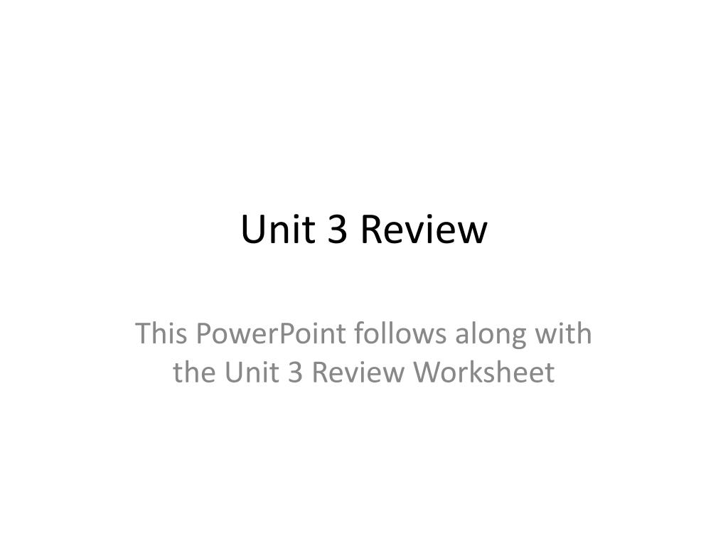 PPT - Unit 3 Review PowerPoint Presentation, free download - ID:6554591