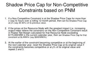 Shadow Price Cap for Non-Competitive Constraints based on PNM