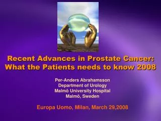 Recent Advances in Prostate Cancer: What the Patients needs to know 2008