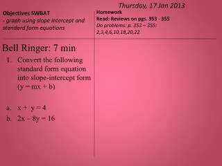 Objectives SWBAT - graph using slope intercept and standard form equations