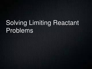 Solving Limiting Reactant Problems