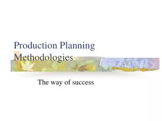 Production Planning Methodologies
