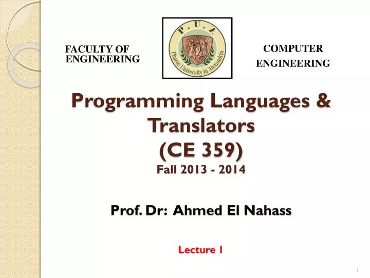 programming languages translators ce 359 fall 2013 2014 prof dr ahmed el nahass lecture 1