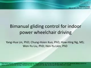 Bimanual gliding control for indoor power wheelchair driving