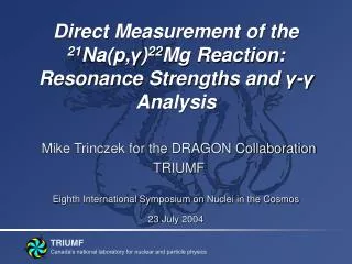 Direct Measurement of the 21 Na(p, ? ) 22 Mg Reaction: Resonance Strengths and ? - ? Analysis