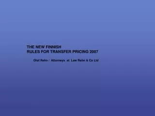 THE NEW FINNISH RULES FOR TRANSFER PRICING 2007