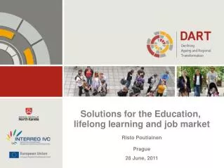 Solutions for the Education, lifelong learning and job market Risto Poutiainen Prague