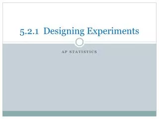 5.2.1 Designing Experiments