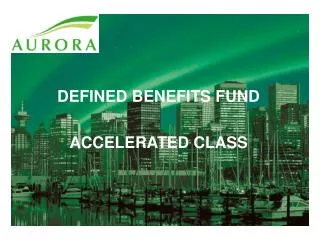 DEFINED BENEFITS FUND ACCELERATED CLASS