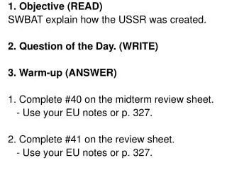 1. Objective (READ) SWBAT explain how the USSR was created. 2. Question of the Day. (WRITE)