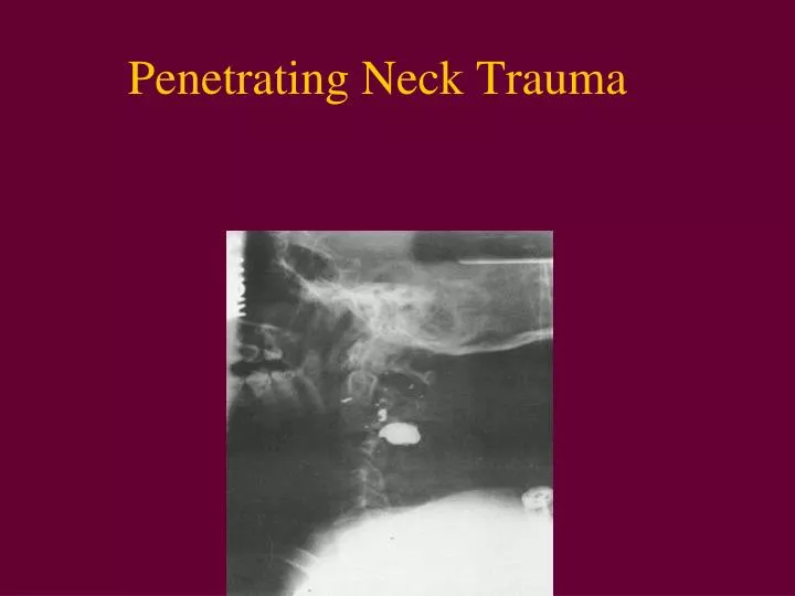 penetrating neck trauma