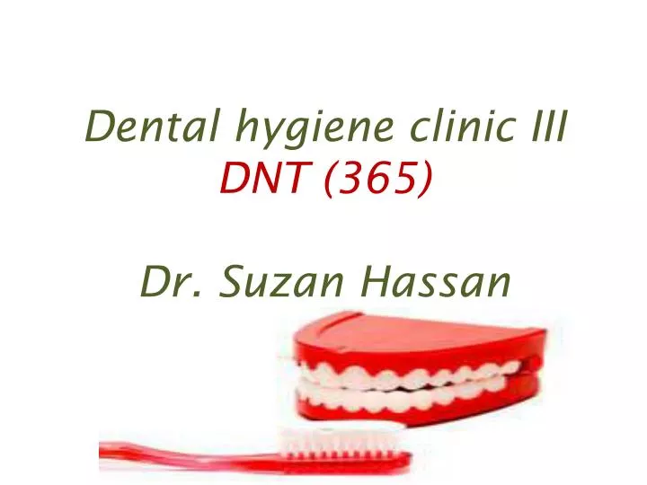dental hygiene clinic iii dnt 365 dr suzan h assan