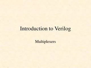 Introduction to Verilog
