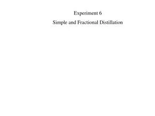 Experiment 6 Simple and Fractional Distillation