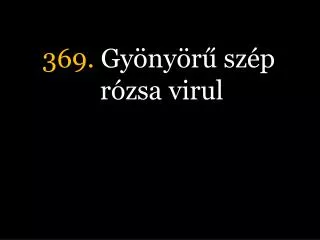 369 gy ny r sz p r zsa virul
