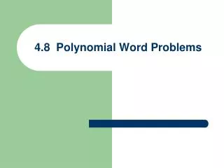4.8 Polynomial Word Problems