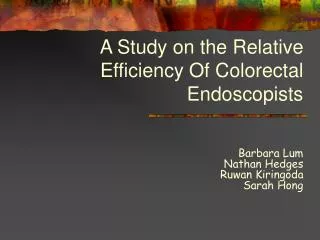 A Study on the Relative Efficiency Of Colorectal Endoscopists