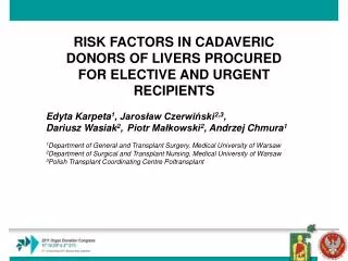 RISK FACTORS IN CADAVERIC DONORS OF LIVERS PROCURED FOR ELECTIVE AND URGENT RECIPIENTS