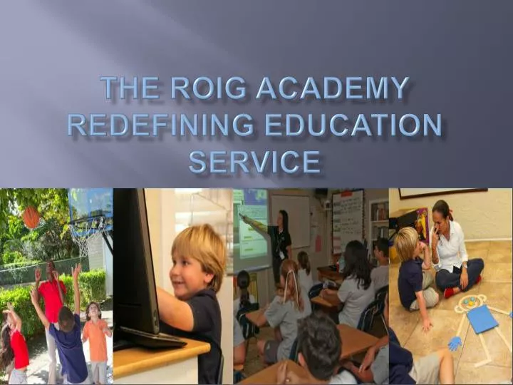 the roig academy redefining education service