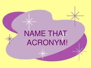 NAME THAT ACRONYM!