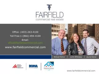 Office: (403)-263-4100 Toll Free :1-(866)-494-4100 Email: office@fairfieldcommercial