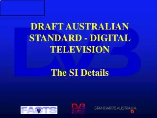DRAFT AUSTRALIAN STANDARD - DIGITAL TELEVISION The SI Details