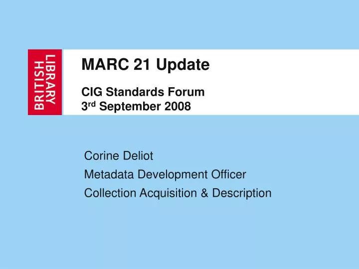marc 21 update cig standards forum 3 rd september 2008