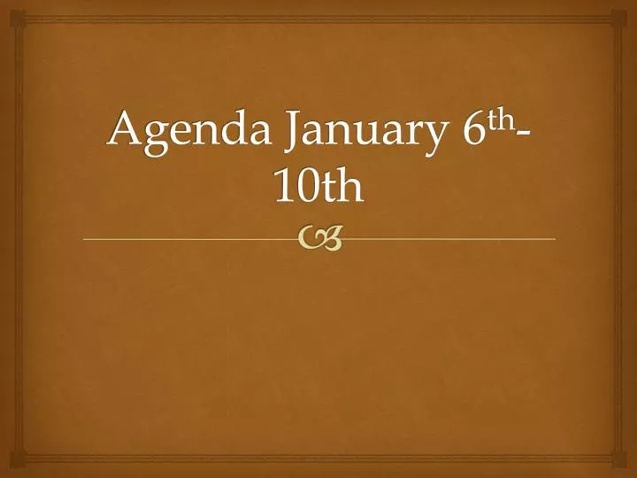 agenda january 6 th 10th