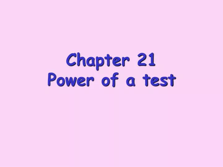 chapter 21 power of a test