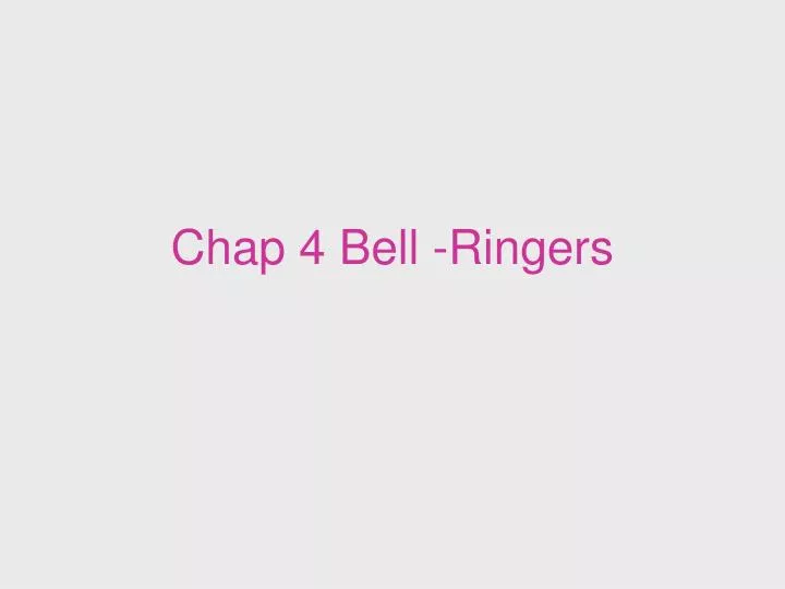 chap 4 bell ringers