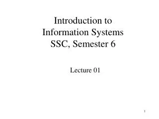Introduction to Information Systems SSC, Semester 6