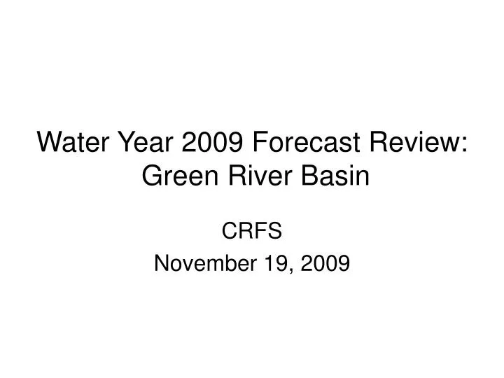 water year 2009 forecast review green river basin