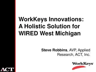 WorkKeys Innovations: A Holistic Solution for WIRED West Michigan