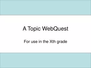 A Topic WebQuest
