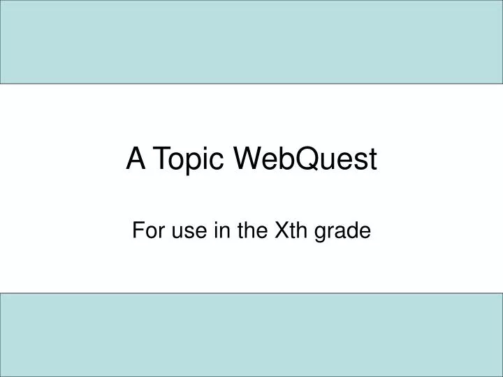 a topic webquest