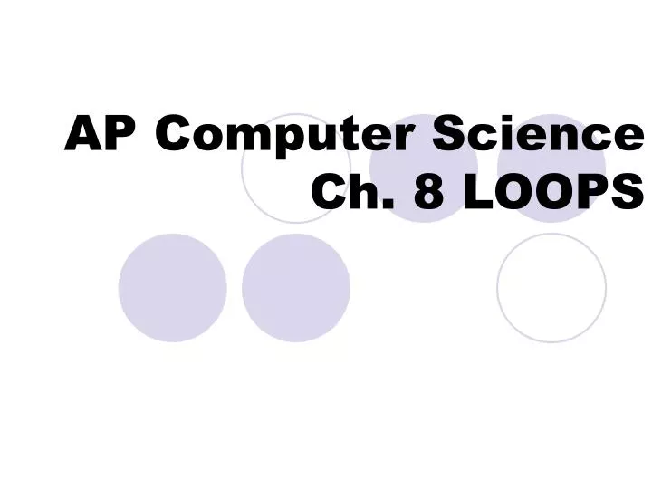 ap computer science ch 8 loops
