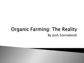 Organic Farming: The Reality