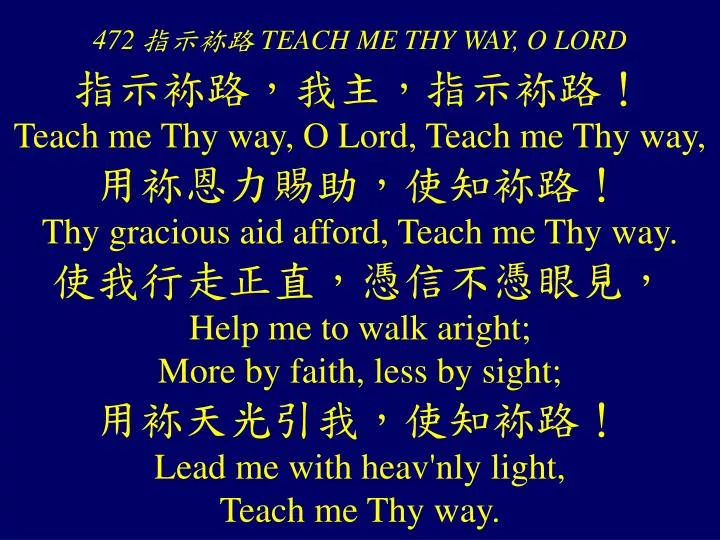 472 teach me thy way o lord