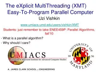 The eXplicit MultiThreading (XMT) Easy-To-Program Parallel Computer