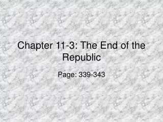 Chapter 11-3: The End of the Republic