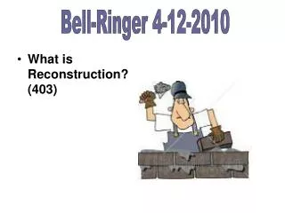 What is Reconstruction? (403)
