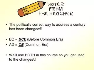 The politically correct way to address a century has been changed ? BC = BCE (Before Common Era)