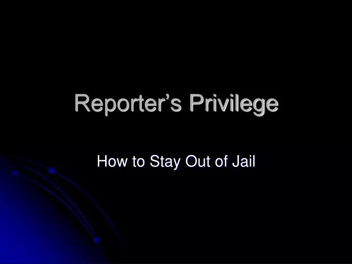 reporter s privilege