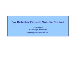 Far Detector Fiducial Volume Studies